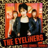 Eyeliners - Here Comes Trouble