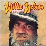 Willie Nelson - Greatest Hits - Live In Concert