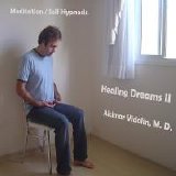 Alcimar Vidolin, M.D. - Healing Dreams II - Meditation/Self Hypnosis