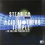 Stearica & Acid Mothers Temple & The Melting Paraiso U.F.O. - Stearica Invade Acid Mothers Temple & The Melting Paraiso U.F.O.