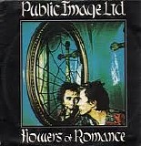Public Image Ltd. - Flowers of Romance / Home Is Where the Heart Is