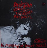 The Birthday Party / Lydia Lunch - Drunk On The Popes Blood / The Agony Is The Ecstasy