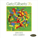 Getz/Gilberto - Getz/Gilberto '76