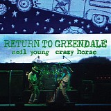 Neil Young / Crazy Horse - Return To Greendale <Neil Young Archives Performance Series>