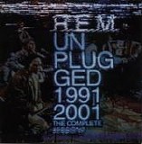 R.E.M. - Unplugged 1991/2001: The Complete Sessions