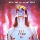 Nick CAVE And The Bad Seeds - 1994: Let Love In