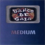 Banco de Gaia - Medium