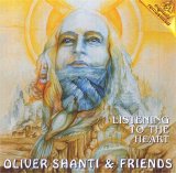 Oliver Shanti & Friends - Listening To The Heart