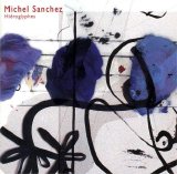 Michel Sanchez - Hiéroglyphes