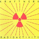 Kraftwerk - Radioactivity