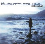 The Durutti Column - Rebellion