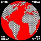 Chris Korda - The Man of the Future