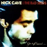 Nick Cave & The Bad Seeds - Your Funeral...My Trial