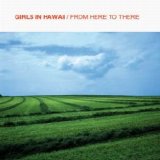 Girls in Hawaii - From Here to There