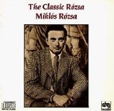 Miklós Rózsa - The Classic Rózsa
