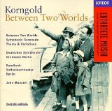 Erich Wolfgang Korngold - Between Two Worlds