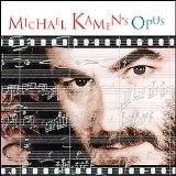 Michael Kamen - Michael Kamen's Opus