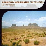 Bernard Herrmann - The CBS Years Vol.1: The Westerns