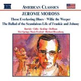 Jerome Moross - Frankie and Johnny / Those Everlasting Blues / Willie the Weeper