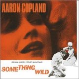 Aaron Copland - Something Wild