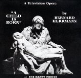 Bernard Herrmann - A Child Is Born