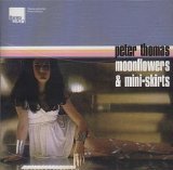 Peter Thomas - Moonflowers & Miniskirts