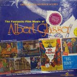 Albert Glasser - Fantastic Film Music Of Albert Glasser