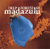 Deep Forest - Madazulu