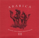 Various artists - Arabica III - Voyages Into North African Sound