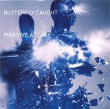 Massive Attack - Butterfly Caught