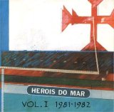 HerÃ³is do Mar - HerÃ³is do Mar - Vol.1 (1981-1982)