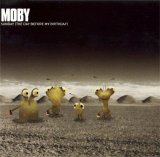 Moby - Sunday (The Day Before My Birthday) [Remixes]