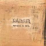 Radar - Nothing Is Real
