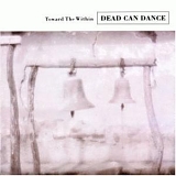 Dead Can Dance - Toward the Within