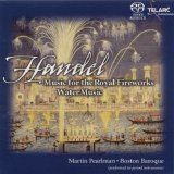 Martin Pearlman - Music for the Royal Fireworks / Water Music