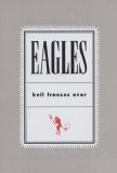 Eagles - Hell Freezes Over