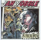 Jah Wobble - Alpha One Three
