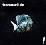 Various artists - Flamenco Chill Dos