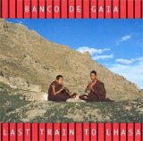 Banco de Gaia - Last Train to Lhasa [Single]