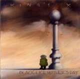 King's X - Black Like Mother's Day