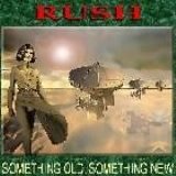 Rush - Something Old, Something New