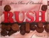 Rush - Like A Box Of Chocolates - Volume 3