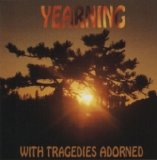 Yearning - With Tragedies Adorned