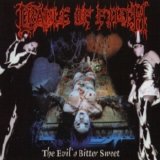 Cradle Of Filth - The Evil's Bitter Sweet
