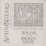 Autumn Tears - Love Poems for Dying Children : Act III - Winter and the broken Angel