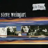 Steve Weingart - Life Times