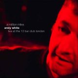 Andy White - a million miles