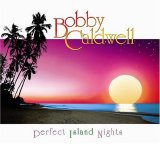 Bobby Caldwell - Perfect Island Nights