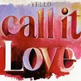 Yello - Call it love