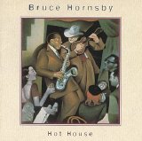 Bruce Hornsby - Hot House